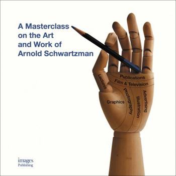 Hardcover Arnold Schwartzman: A Masterclass on the Graphic Art and Work of the Left-Handed Polymath Book