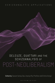 Hardcover Deleuze, Guattari and the Schizoanalysis of Post-Neoliberalism Book