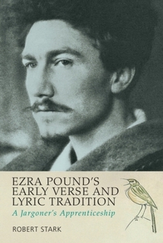 Paperback Ezra Pound's Early Verse and Lyric Tradition: A Jargoner's Apprenticeship Book