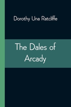 Paperback The Dales Of Arcady Book