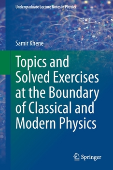 Paperback Topics and Solved Exercises at the Boundary of Classical and Modern Physics Book