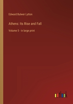 Paperback Athens: Its Rise and Fall: Volume 5 - in large print Book