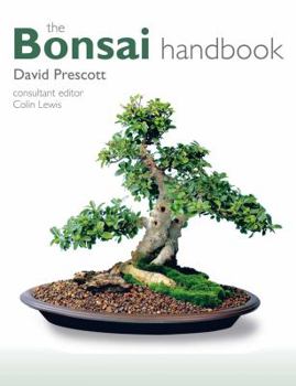 Paperback The Bonsai Handbook (IMM Lifestyle Books) The Science and Art of Bonsai from Anatomy to Aesthetics, and How to Grow Your Own, including Pinching, Pruning, Wiring, Holiday Care, and a Photo Gallery Book