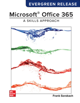 Hardcover Looseleaf for Microsoft Office 365: A Skills Approach: Evergreen Release Book