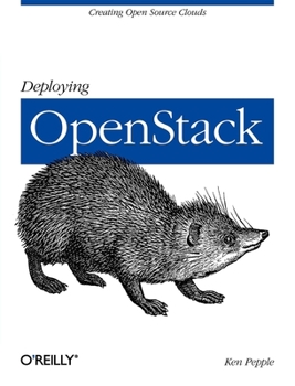 Paperback Deploying Openstack: Creating Open Source Clouds Book