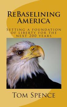 Paperback ReBaselining America: Setting a foundation of liberty for the next 200 years Book
