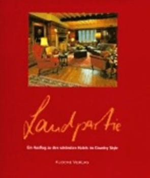 Hardcover Landpartie: Ein Ausflug zu den schönsten Hotels im Country Style [German] Book