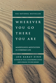 Wherever You Go, There You Are: Mindfulness Meditation in Everyday Life Book Cover