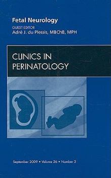 Hardcover Fetal Neurology, an Issue of Clinics in Perinatology: Volume 36-3 Book