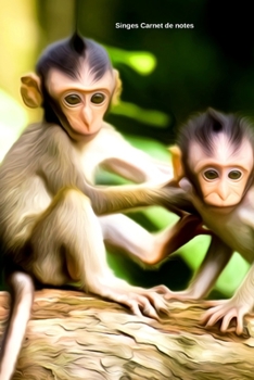 Singes Carnet de notes: Journal A5 ligné original de 119 pages- Une belle idée de cadeau pour les amoureux des animaux (French Edition)