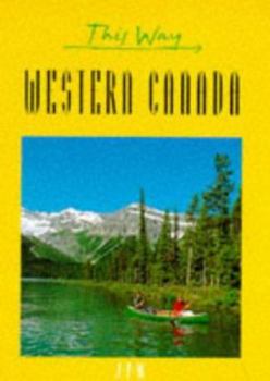 This Way Western Canada (This Way Guides)