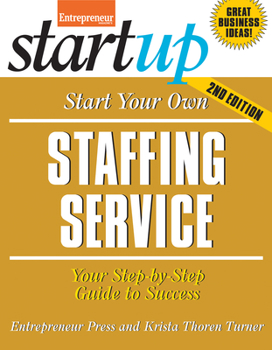 Paperback Start Your Own Staffing Service: Your Step-By-Step Guide to Success Book
