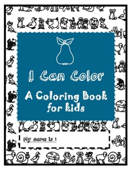 I Can Color: A Coloring Book for kids Ages 4-8