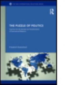 Paperback The Puzzles of Politics: Inquiries into the Genesis and Transformation of International Relations Book