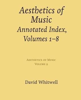 Paperback Aesthetics of Music: Annotated Index, Volumes 1-8 Book