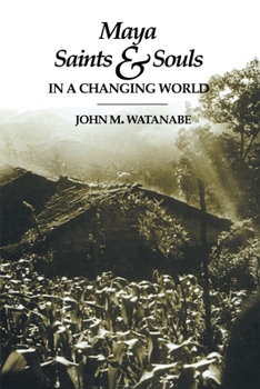 Paperback Maya Saints and Souls in a Changing World Book