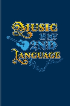 Music Is My 2nd Language: Guitar Tabs Workbook For Musicians, Djs, Songs Writer & Rhythm Fans | 6x9 | 100 pages