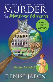 Paperback Murder at the Montrose Mansion: A Mallory Beck Cozy Culinary Caper [Large Print] Book