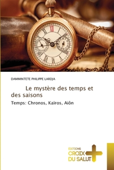 Paperback Le mystère des temps et des saisons [French] Book