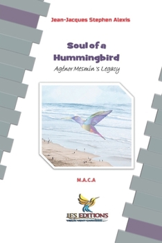 Soul of a Hummingbird: Agénor Mesmin's Legacy (Collection Soleil des Îles)