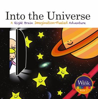 Paperback Into the Universe (Wink Right Brain Adventure Stories) Book