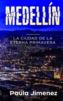 Paperback Medellín - La Ciudad de la Eterna Primavera: Eine Geschichte in Spanisch [Spanish] Book