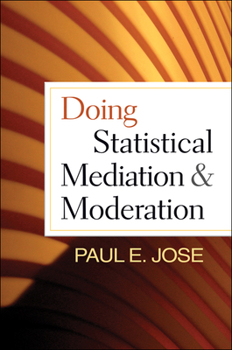 Doing Statistical Mediation and Moderation - Book  of the Methodology in the Social Sciences