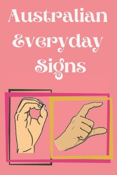 Paperback Australian Everyday Signs.Educational Book, Suitable for Children, Teens and Adults. Contains essential daily signs. Book