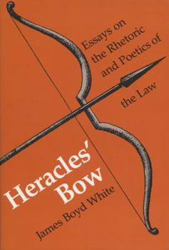 Paperback Heracles' Bow: Essays On The Rhetoric & Poetics Of The Law Book