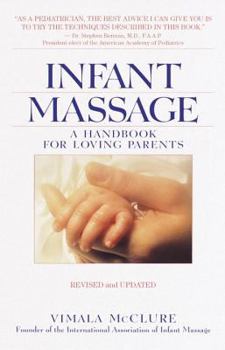 Paperback Infant Massage--Revised Edition: A Handbook for Loving Parents Book