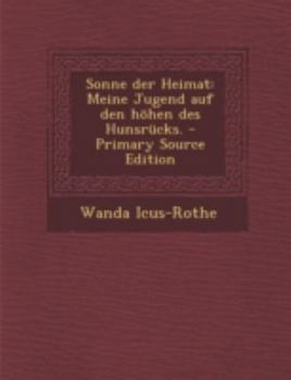 Paperback Sonne Der Heimat: Meine Jugend Auf Den Hohen Des Hunsrucks. - Primary Source Edition [German] Book