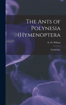 Hardcover The Ants of Polynesia (Hymenoptera: Formicidae) Book