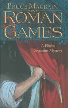 Hardcover Roman Games: A Plinius Secundus Mystery Book