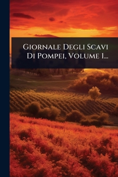 Paperback Giornale Degli Scavi Di Pompei, Volume 1... [Italian] Book