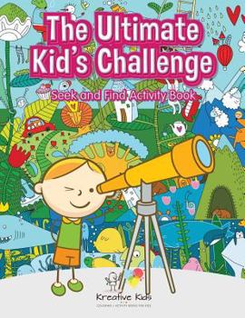 Paperback The Ultimate Kid's Challenge: Seek and Find Activity Book