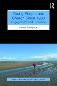 Hardcover Young People and Church Since 1900: Engagement and Exclusion Book