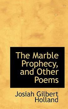 Hardcover The Marble Prophecy, and Other Poems Book