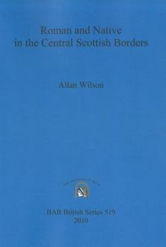 Paperback Roman and Native in the Central Scottish Borders Book