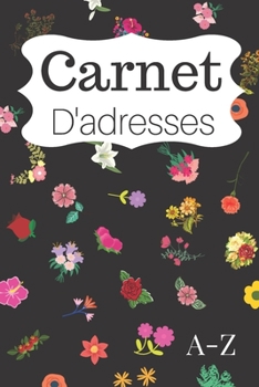 Carnet D'adresses : R?pertoire T?l?phonique Alphab?tique Petit Format 15,24x22,86cm 149 Pages ? Remplir Livre de Contacts Fleuri