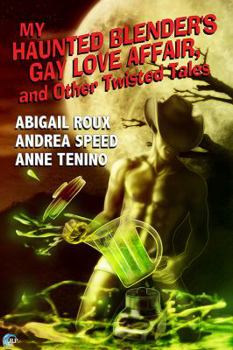 Paperback My Haunted Blender's Gay Love Affair & Other Twisted Tales Book