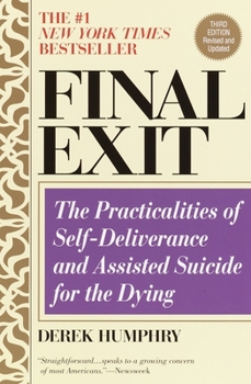 Final Exit: The Practicalities of Self-deliverance and Assisted Suicide for the Dying