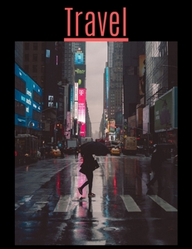 Travel: Travel 8.5 x 11 Inches Notebook 120 Lined Pages