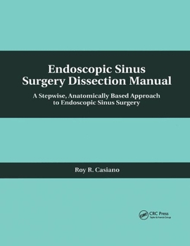 Paperback Endoscopic Sinus Surgery Dissection Manual: A Stepwise: Anatomically Based Approach to Endoscopic Sinus Surgery Book