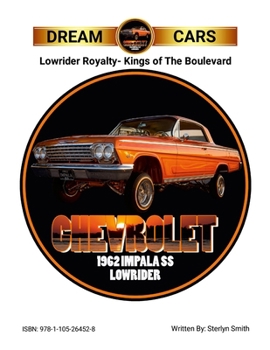 Dream Cars: Lowrider Royalty- Kings of The Boulevard