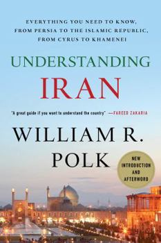 Paperback Understanding Iran: Everything You Need to Know, from Persia to the Islamic Republic, from Cyrus to Khamenei Book