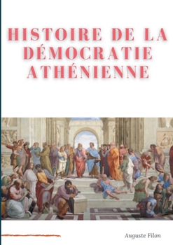 Paperback Histoire de la Démocratie Athénienne: société, institutions, culture [French] Book