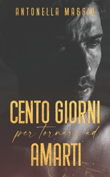 Paperback Cento giorni per tornare ad amarti [Italian] Book