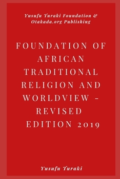 Paperback FOUNDATIONS OF AFRICAN TRADITIONAL RELIGION AND WORLDVIEW - Revised Edition 2019 Book