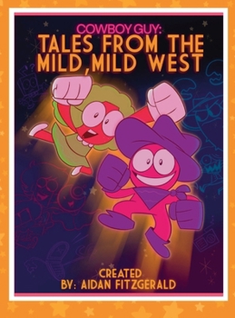 Hardcover Title: CowBoy Guy: Tales From The Mild, Mild West Book