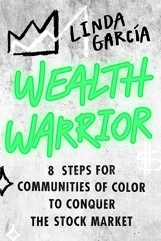 Paperback Wealth Warrior: 8 Steps for Communities of Color to Conquer the Stock Market Book